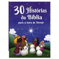 30 HISTÓRIAS DA BÍBLIA PARA A HORA DE DORMIR - RIBEIRO, ANA CRISTINA DE MATTOS