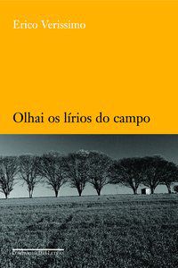 OLHAI OS LÍRIOS DO CAMPO - AUTOR(A): VERISSIMO, ERICO