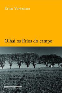 OLHAI OS LÍRIOS DO CAMPO - VERISSIMO, ERICO