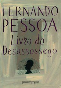 LIVRO DO DESASSOSSEGO - PESSOA, FERNANDO