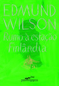 RUMO À ESTAÇÃO FINLÂNDIA - AUTOR(A): WILSON, EDMUND