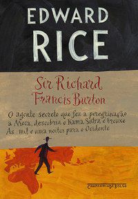 SIR RICHARD FRANCIS BURTON - RICE, EDWARD