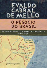 O NEGÓCIO DO BRASIL - MELLO, EVALDO CABRAL DE