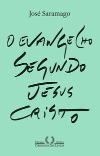 O EVANGELHO SEGUNDO JESUS CRISTO (NOVA EDIÇÃO) - SARAMAGO, JOSÉ