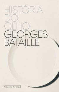 HISTÓRIA DO OLHO - BATAILLE, GEORGES