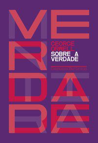 SOBRE A VERDADE - AUTOR(A): ORWELL, GEORGE