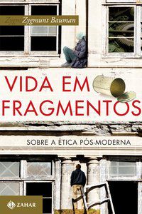 VIDA EM FRAGMENTOS - BAUMAN, ZYGMUNT