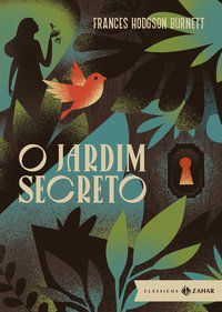 O JARDIM SECRETO - AUTOR(A): BURNETT, FRANCES HODGSON