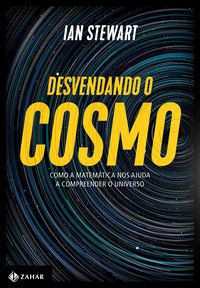 DESVENDANDO O COSMO - STEWART, IAN