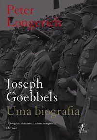 JOSEPH GOEBBELS - AUTOR(A): LONGERICH, PETER