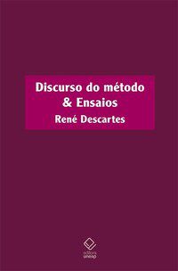 DISCURSO DO MÉTODO & ENSAIOS - DESCARTES, RENÉ