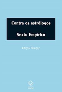 CONTRA OS ASTRÓLOGOS - AUTOR(A): SEXTO EMPÍRICO
