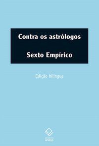 CONTRA OS ASTRÓLOGOS - SEXTO EMPÍRICO