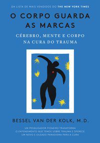 O CORPO GUARDA AS MARCAS - AUTOR(A): KOLK, BESSEL VAN DER
