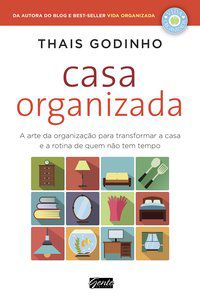 CASA ORGANIZADA - AUTOR(A): GODINHO, THAIS