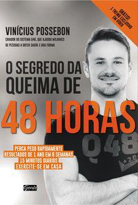 O SEGREDO DA QUEIMA DE 48 HORAS - AUTOR(A): POSSEBON, VINÍCIUS