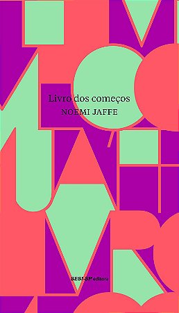 LIVRO DOS COMEÇOS - JAFFE, NOEMI