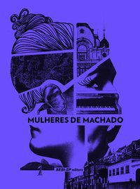 MULHERES DE MACHADO - ASSIS, MACHADO DE