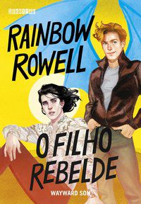 O FILHO REBELDE - VOL. 2 - ROWELL, RAINBOW