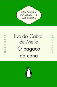 O BAGAÇO DA CANA - MELLO, EVALDO CABRAL DE