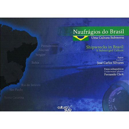 NAUFRAGIOS DO BRASIL / CULTURA SUB - SILVARES, JOSÉ CARLOS