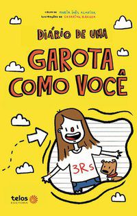DIÁRIO DE UMA GAROTA COMO VOCÊ - AUTOR(A): ALMEIDA, MARIA INÊS