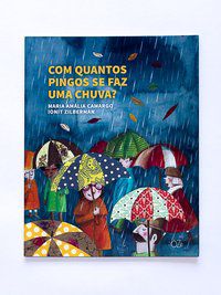 COM QUANTOS PINGOS SE FAZ UMA CHUVA? - AUTOR(A): CAMARGO, MARIA AMÁLIA