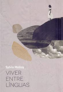 VIVER ENTRE LÍNGUAS - AUTOR(A): MOLLOY, SYLVIA