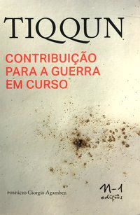 CONTRIBUIÇÃO PARA A GUERRA EM CURSO - TIQQUN