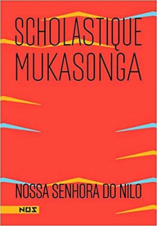 NOSSA SENHORA DO NILO - AUTOR(A): MUKASONGA, SCHOLASTIQUE