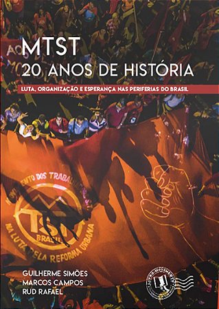 MTST 20 ANOS DE HISTORIA - SIMÕES, GUILHERME