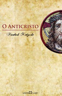 O ANTICRISTO - VOL. 50 - NIETZSCHE, FRIEDRICH