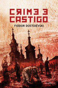 CRIME E CASTIGO - DOSTOIÉVSKI, FIÓDOR