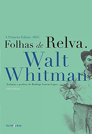 FOLHAS DE RELVA - EDIÇÃO BILÍNGUE, REVISADA E AMPLIADA - AUTOR(A): WHITMAN, WALT