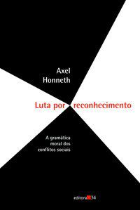 LUTA POR RECONHECIMENTO - HONNETH, AXEL