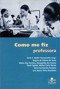 COMO ME FIZ PROFESSORA - AUTOR(A): FONSECA, SELVA GUIMARAES