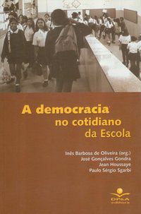 A DEMOCRACIA NO COTIDIANO DA ESCOLA - AUTOR(A): HOUSSAYE, JEAN