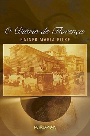 O DIÁRIO DE FLORENÇA - RILKE, RAINER MARIA