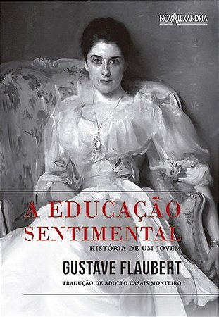 A EDUCAÇÃO SENTIMENTAL - FLAUBERT, GUSTAVE