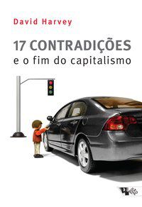 17 CONTRADIÇÕES E O FIM DO CAPITALISMO - AUTOR(A): HARVEY, DAVID