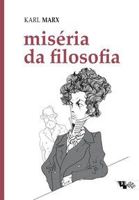 MISÉRIA DA FILOSOFIA - MARX, KARL