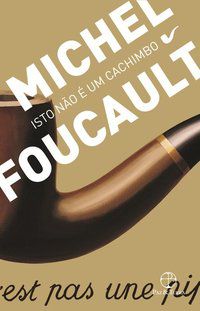 ISTO NÃO É UM CACHIMBO - FOUCAULT, MICHEL