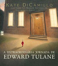 A EXTRAORDINÁRIA JORNADA DE EDWARD TULANE - DICAMILLO, KATE