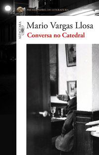 CONVERSA NO CATEDRAL - AUTOR(A): LLOSA, MARIO VARGAS