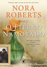 O ETERNO NAMORADO (A POUSADA – LIVRO 2) - VOL. 2 - AUTOR(A): ROBERTS, NORA