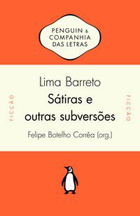 SÁTIRAS E OUTRAS SUBVERSÕES - AUTOR(A): BARRETO, LIMA