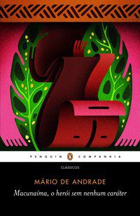 MACUNAÍMA - AUTOR(A): ANDRADE, MÁRIO DE
