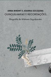 QUINQUILHARIAS E RECORDAÇÕES - SZYMBORSKA, WISLAWA