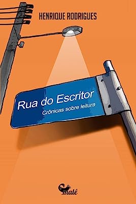 RUA DO ESCRITOR - AUTOR(A): RODRIGUES, HENRIQUE