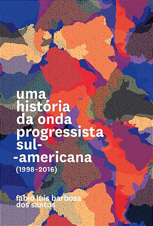 UMA HISTORIA DA ONDA PRO. S.-AMERICANA-(1998-2016) - SANTOS, FABIO LUIS BARBOSA DOS